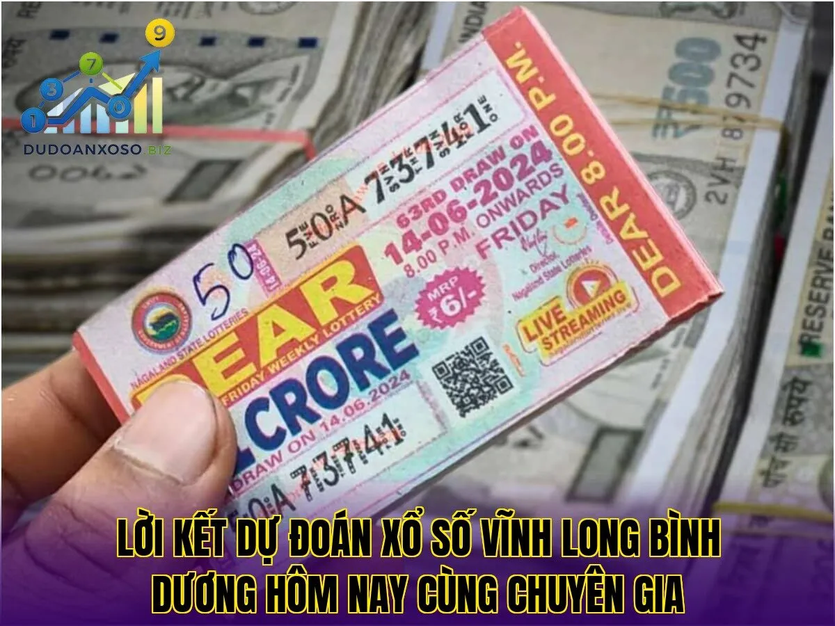 lời kết dự đoán xổ số vĩnh long bình dương hôm nay cùng chuyên gia