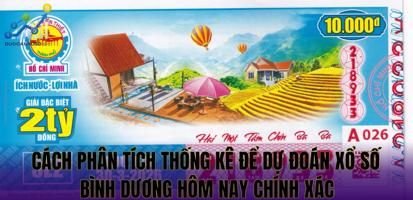 cách phân tích thống kê để dự đoán xổ số bình dương hôm nay chính xác
