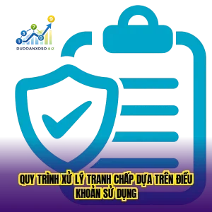 quy trình xử lý tranh chấp dựa trên điều khoản sử dụng