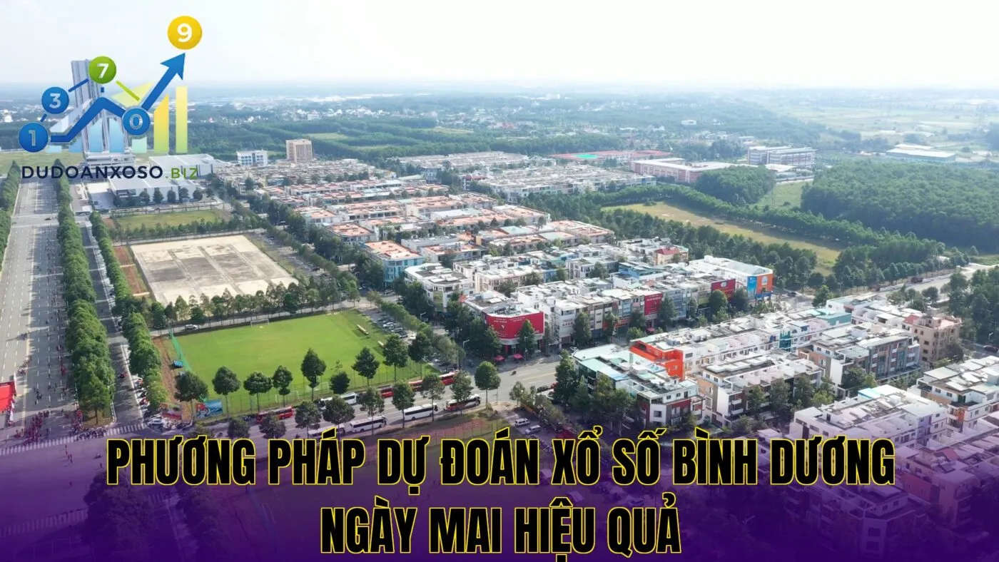 phương pháp dự đoán xổ số bình dương ngày mai hiệu quả