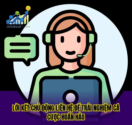 lời kết chủ động liên hệ để trải nghiệm cá cược hoàn hảo