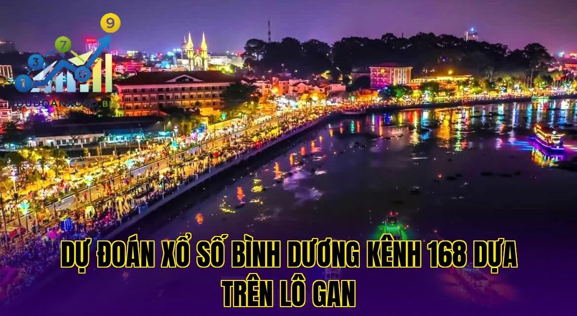 dự đoán xổ số bình dương kênh 168 dựa trên lô gan