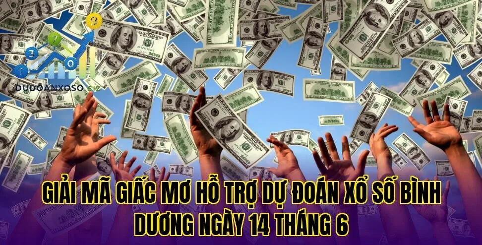 giải mã giấc mơ hỗ trợ dự đoán xổ số bình dương ngày 14 tháng 6
