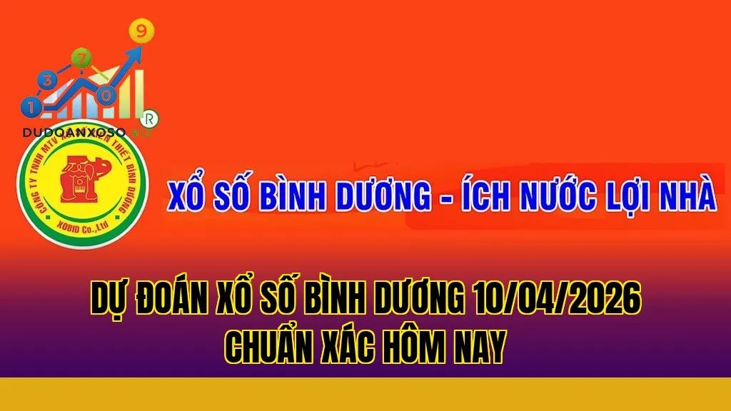 dự đoán xổ số bình dương 10/04/2026 chuẩn xác hôm nay