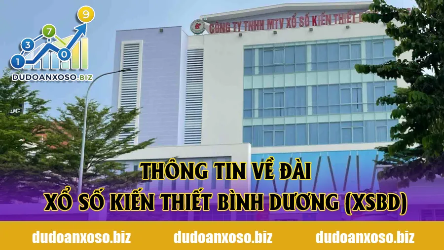 Thông tin về đài xổ số kiến thiết Bình Dương (XSBD)