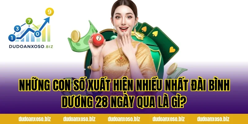 Những Con Số Xuất Hiện Nhiều Nhất Đài Bình Dương 28 Ngày Qua là gì?