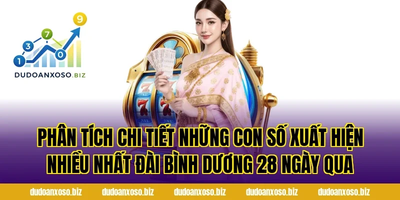 Phân tích chi tiết Những Con Số Xuất Hiện Nhiều Nhất Đài Bình Dương 28 Ngày Qua
