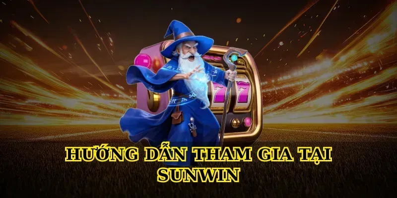 Hướng dẫn tham gia tại Sunwin