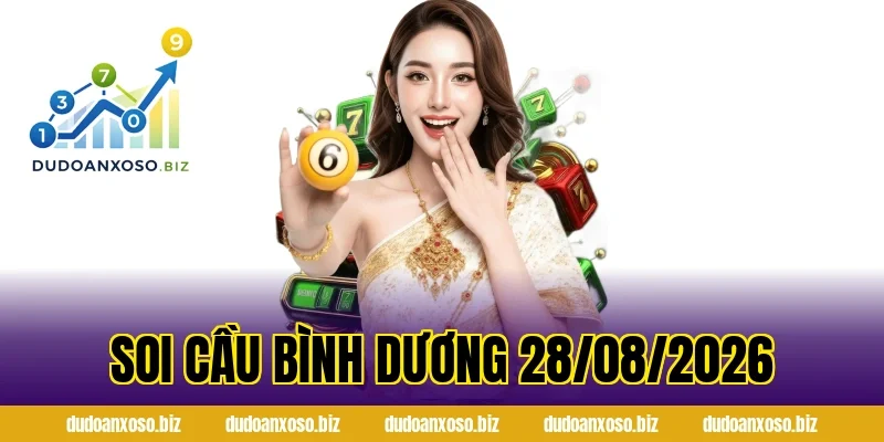 Soi Cầu Bình Dương 28/08/2026