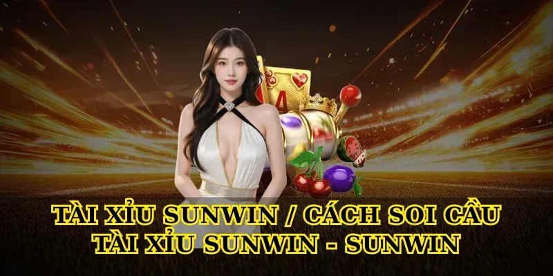 tai-xiu-sunwin-cach-soi-cau-tai-xiu-sunwin-sunwin