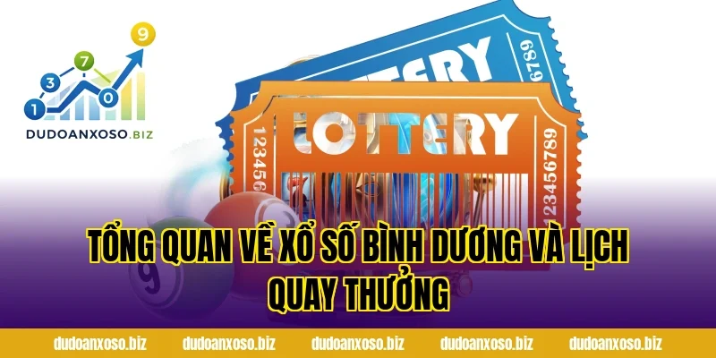 Tổng Quan Về Xổ Số Bình Dương Và Lịch Quay Thưởng